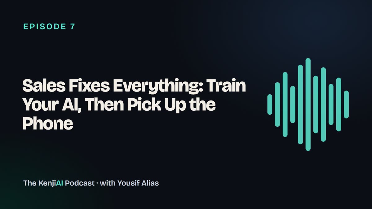 Sales Fixes Everything: Train Your AI, Then Pick Up the Phone